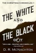 The White and the Black of It: The Christmas Chronicles: 1