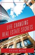 Life Changing Real Estate Secrets