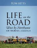 Life on the Road, West by Northwest (of Phoenix, Arizona)