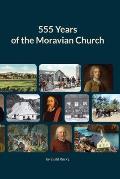 555 Years of the Moravian Church: 1457 - 2012