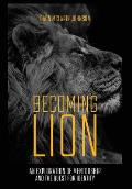 Becoming Lion: An Exploration of Mentorship and the Quest for Identity
