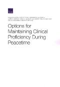 Options for Maintaining Clinical Proficiency During Peacetime