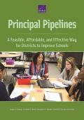 Principal Pipelines: A Feasible, Affordable, and Effective Way for Districts to Improve Schools
