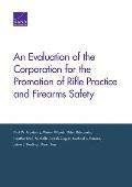 An Evaluation of the Corporation for the Promotion of Rifle Practice and Firearms Safety