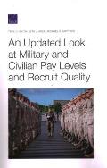 An Updated Look at Military and Civilian Pay Levels and Recruit Quality
