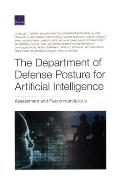 The Department of Defense Posture for Artificial Intelligence: Assessment and Recommendations