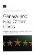 General and Flag Officer Costs: Annual Cost Estimates for General and Flag Officers and Supporting Personnel