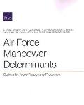 Air Force Manpower Determinants: Options for More-Responsive Processes