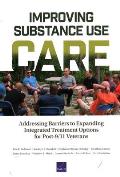 Improving Substance Use Care: Addressing Barriers to Expanding Integrated Treatment Options for Post-9/11 Veterans