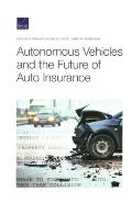 Autonomous Vehicles and the Future of Auto Insurance