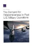The Demand for Responsiveness in Past U.S. Military Operations