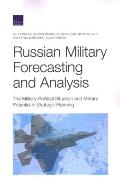 Russian Military Forecasting and Analysis: The Military-Political Situation and Military Potential in Strategic Planning