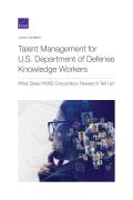 Talent Management for U.S. Department of Defense Knowledge Workers: What Does RAND Corporation Research Tell Us?