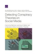 Detecting Conspiracy Theories on Social Media: Improving Machine Learning to Detect and Understand Online Conspiracy Theories