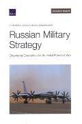 Russian Military Strategy: Organizing Operations for the Initial Period of War