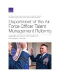 Department of the Air Force Officer Talent Management Reforms: Implications for Career Field Health and Demographic Diversity