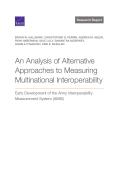 Analysis of Alternative Approaches to Measuring Multinational Interoperability: Early Development of the Army Interoperability Measurement System (Aim
