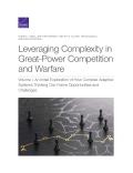 Leveraging Complexity in Great-Power Competition and Warfare: Volume I, an Initial Exploration of How Complex Adaptive Systems Thinking Can Frame Oppo