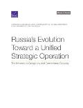 Russia's Evolution Toward a Unified Strategic Operation: The Influence of Geography and Conventional Capacity