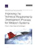 Improving the Technical Requirements Development Process for Weapon Systems: A Systems-Based Approach for Managers
