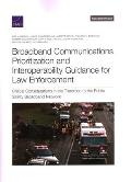 Broadband Communications Prioritization and Interoperability Guidance for Law Enforcement: Critical Considerations in the Transition to the Public Saf