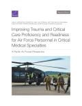 Improving Trauma and Critical Care Proficiency and Readiness for Air Force Personnel in Critical Medical Specialties