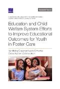 Education and Child Welfare System Efforts to Improve Educational Outcomes for Youth in Foster Care: Identifying Opportunities to Enhance Cross-System