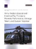 Army Aviation Special and Incentive Pay Policies to Promote Performance, Manage Talent, and Sustain Retention