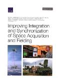 Improving Integration and Synchronization of Space Acquisition and Fielding