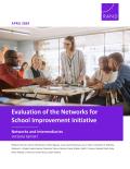 Evaluation of the Networks for School Improvement Initiative-Networks and Intermediaries