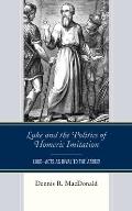Luke and the Politics of Homeric Imitation: Luke-Acts as Rival to the Aeneid