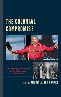 The Colonial Compromise: The Threat of the Gospel to the Indigenous Worldview