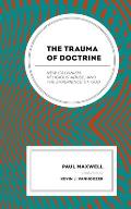 The Trauma of Doctrine: New Calvinism, Religious Abuse, and the Experience of God