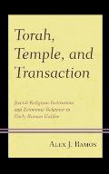 Torah, Temple, and Transaction: Jewish Religious Institutions and Economic Behavior in Early Roman Galilee