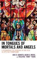 In Tongues of Mortals and Angels: A Deconstructive Theology of God-Talk in Acts and Corinthians