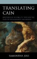 Translating Cain: Emotions of Invisibility through the Gaze of Raskolnikov and Bigger
