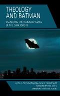 Theology and Batman: Examining the Religious World of the Dark Knight