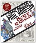 Ballad of an American A Graphic Biography of Paul Robeson