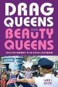Drag Queens & Beauty Queens Contesting Femininity in the Worlds Playground