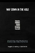 Way Down in the Hole: Race, Intimacy, and the Reproduction of Racial Ideologies in Solitary Confinement