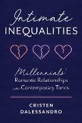 Intimate Inequalities Millennials Romantic Relationships in Contemporary Times