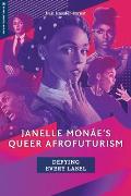 Janelle Mon?e's Queer Afrofuturism: Defying Every Label