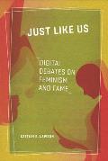 Just Like Us: Digital Debates on Feminism and Fame