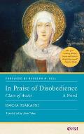 In Praise of Disobedience: Clare of Assisi, a Novel