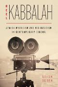 Reel Kabbalah: Jewish Mysticism and Neo-Hasidism in Contemporary Cinema