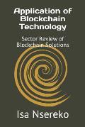 Application of Blockchain Technology: Sector Review of Blockchain Solutions