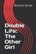 Double Life: The Other Girl