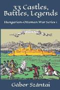 33 Castles, Battles, Legends: Hungarian-Ottoman War Series 1