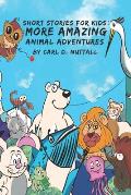 Short Stories For Kids: More Amazing Animal Adventures