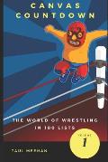 Canvas Countdown: The World of Wrestling in 100 Lists